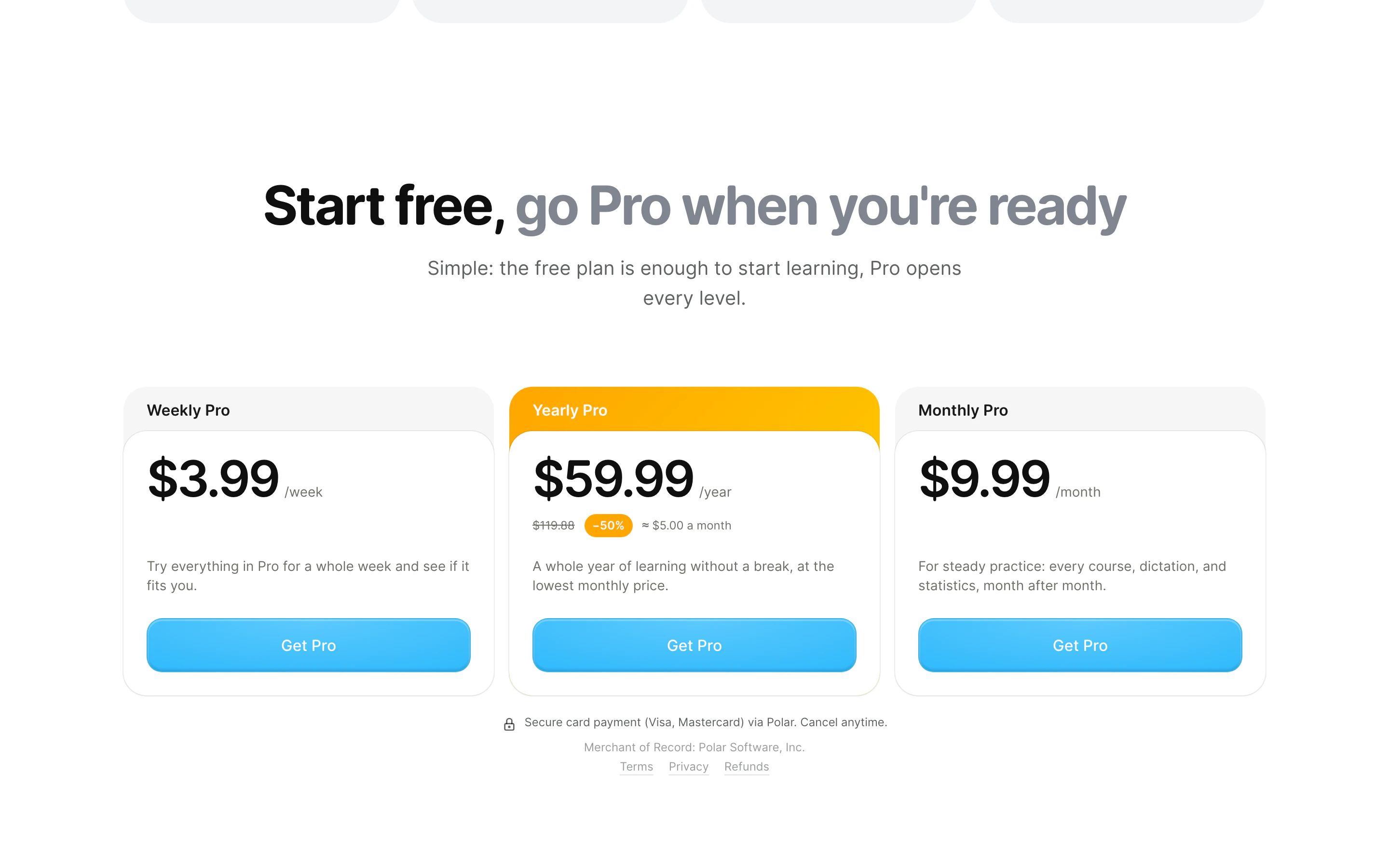 Start free, then Pro weekly, monthly or yearly via Polar